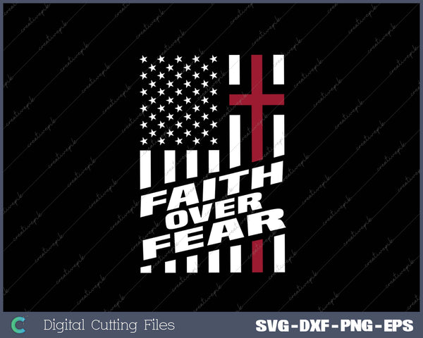 Faith Over Fear Christ Christian Cross US USA American Flag