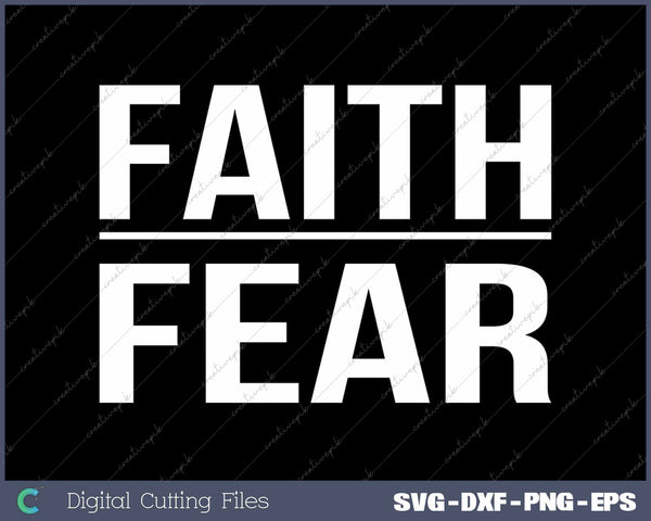 Faith Over Fear Christian Faith SVG PNG Cutting Printable Files