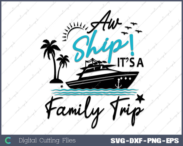 Family Cruise Aw Ship It's A Family Trip Family Cruise 