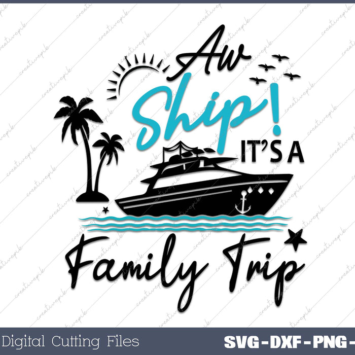 Family Cruise Aw Ship It's A Family Trip Family Cruise 