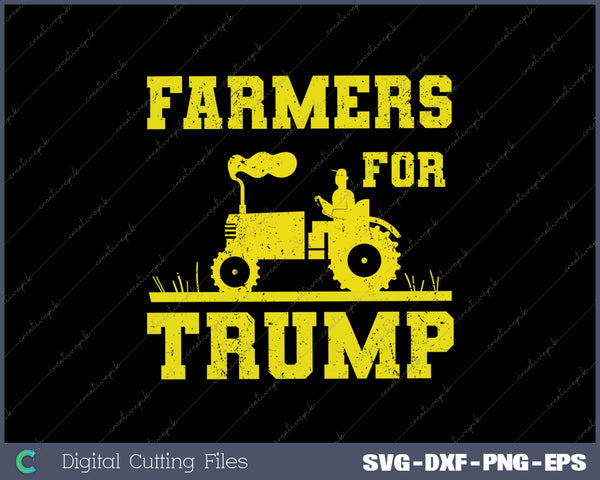 Farmers For Trump 2025 Election Farming Farmer SVG PNG Cutting Printable Files