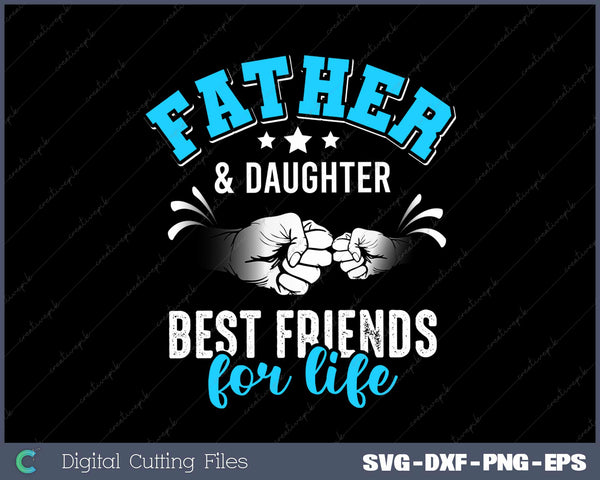 Father Daughter Friends SVG PNG Cutting Printable Files