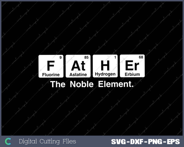 Father Element Dad Fathers Day Science SVG PNG Cutting Printable Files