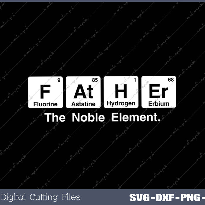 Father Element Dad Fathers Day Science SVG PNG Cutting Printable Files