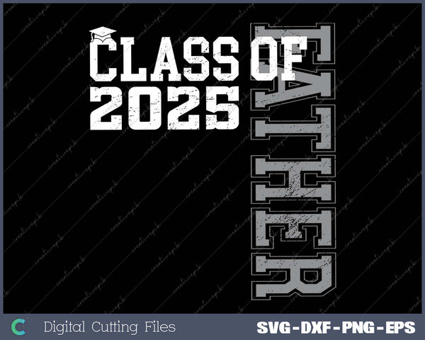 Father Senior 2025 Proud Father Of A Class Of 2025 Graduate Father 