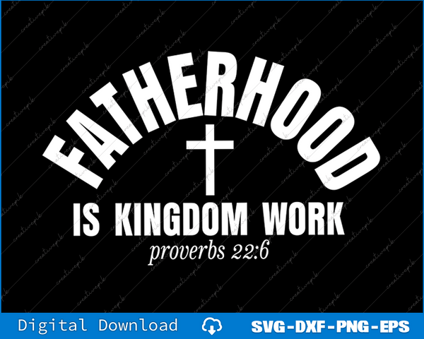 Father hood Is kingdom work SVG PNG Cutting Printable Files