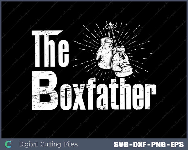 Fathers Day The Box-father Boxing Boxer Dad Gift Men SVG Cut files