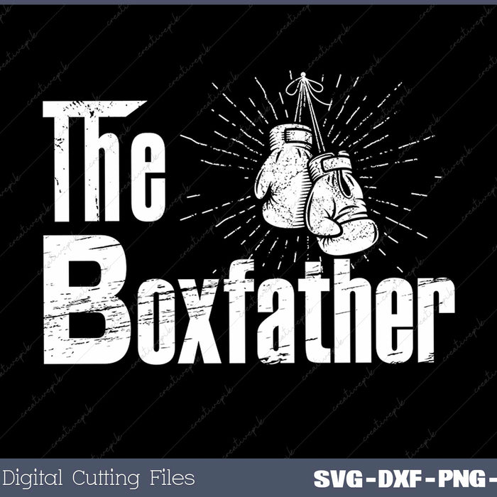 Fathers Day The Box-father Boxing Boxer Dad Gift Men SVG Cut files