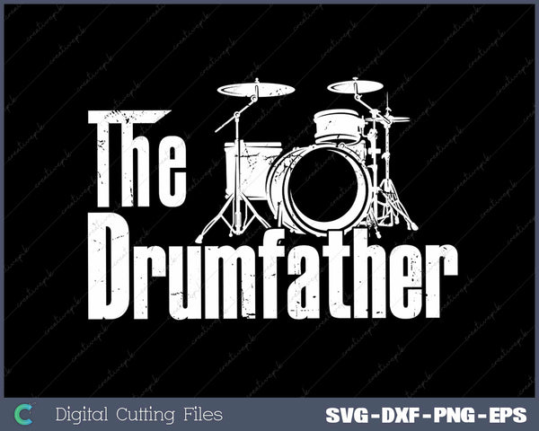 Fathers Day The Drum-Father Drummer Musician Dad Gift SVG Cut Files