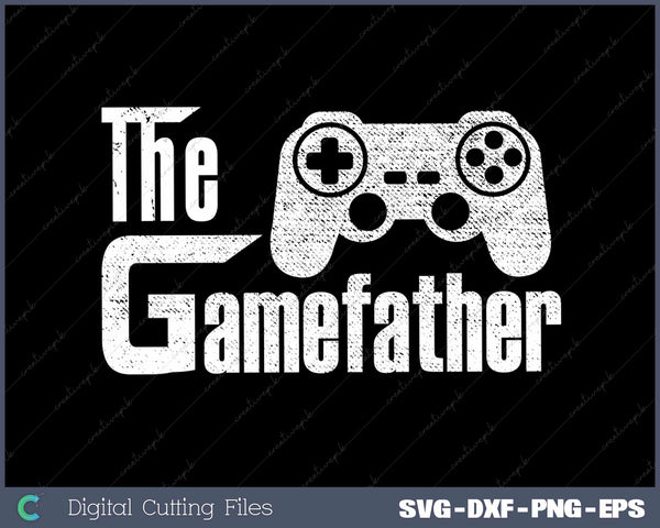 Fathers Day The Gamefather Game Gaming Gamer Dad Gift SVG Cut files