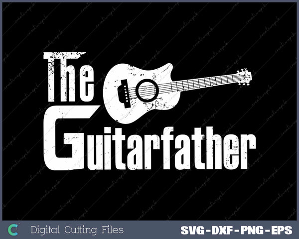 Fathers Day The Guitar-father Musician Guitarist Dad SVG Cut files