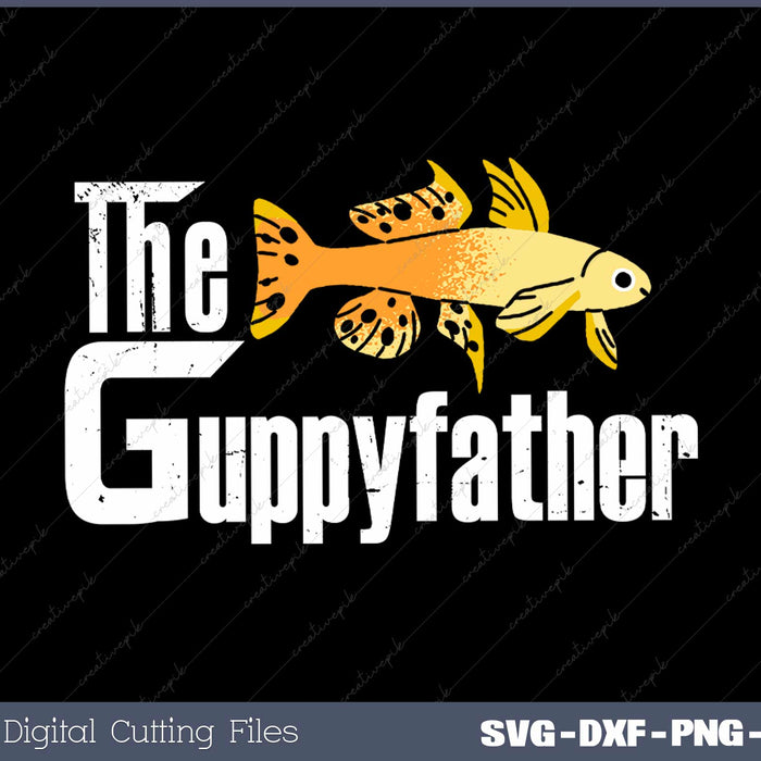 Fathers Day The Guppy-father Fish Aquarium Pet Dad Svg Design Cut File