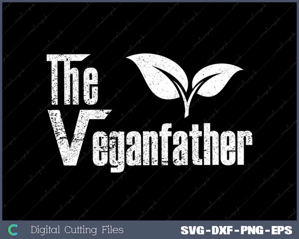 Fathers Day The Veganfather Vegan Raw Food Dad Gift SVG Cut files