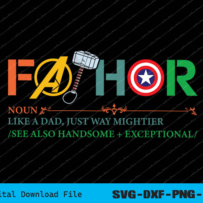 Fathor Noun Like A Dad Just Way Mightier Father's Day SVG PNG Files