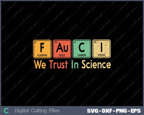 Fauci We Trust In Science Not Morons Periodic Table Gift