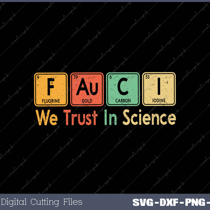 Fauci We Trust In Science Not Morons Periodic Table Gift