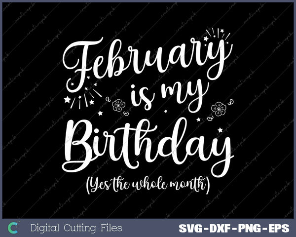 February Is My Birthday The Whole Month October Birthday