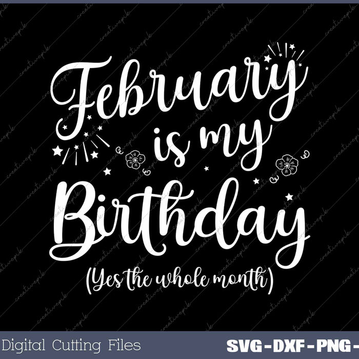 February Is My Birthday The Whole Month October Birthday