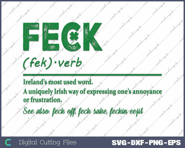 Feck Irish Shamrock Clover Leaf St Patrick's Day SVG PNG Cutting Printable Files