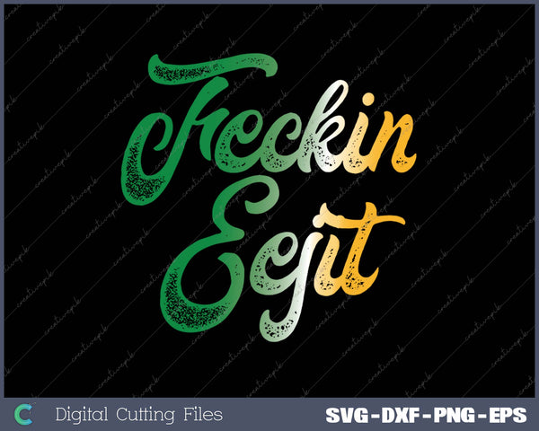 Feckin Eejit Irish Flag - Celtic Script Graffiti 