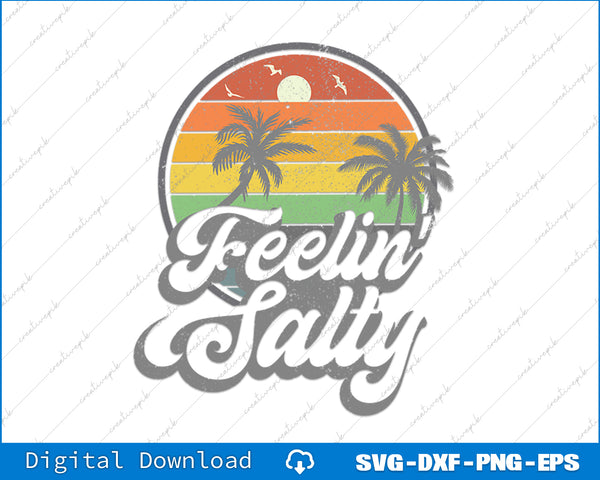Feeling Salty Island Vacation Surfing Palm Retro Beach Gift SVG PNG Printable Files
