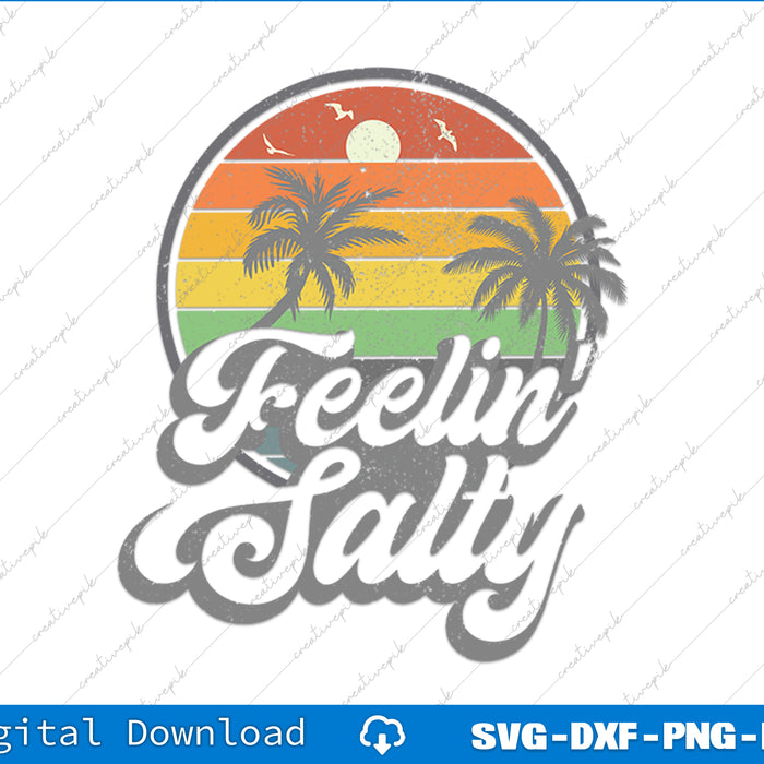 Feeling Salty Island Vacation Surfing Palm Retro Beach Gift SVG PNG Printable Files