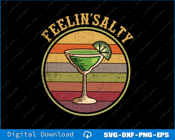 Feeling Salty Margarita Cinco Mayo Funny Mexican SVG PNG Printable Files