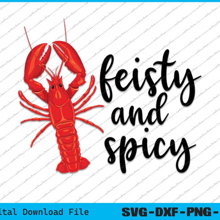Feisty And Spicy Crawfish SVG PNG Cutting Printable Files