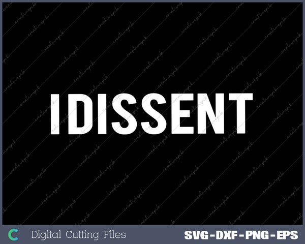 Feminist RBG I Dissent Feminism SVG PNG Cutting Printable Files