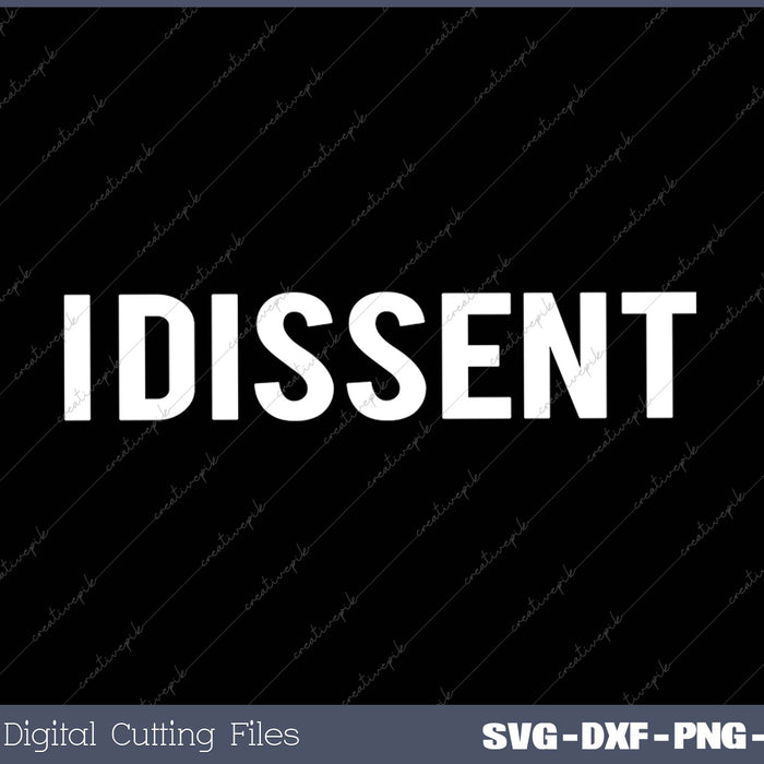 Feminist RBG I Dissent Feminism SVG PNG Cutting Printable Files