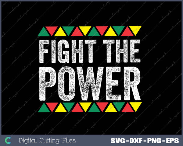 Fight The Power Black History Month SVG PNG Cutting Printable Files