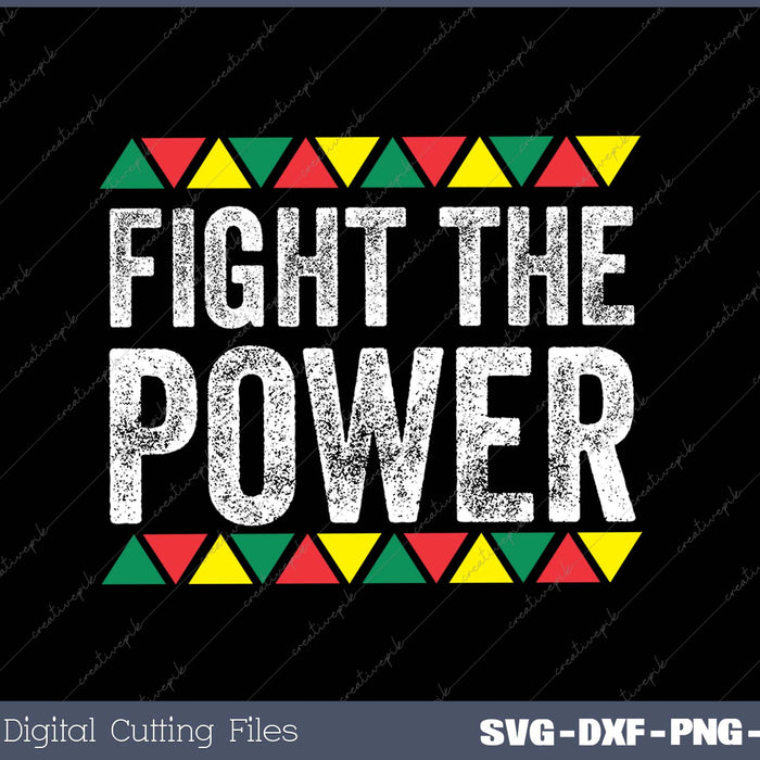 Fight The Power Black History Month SVG PNG Cutting Printable Files