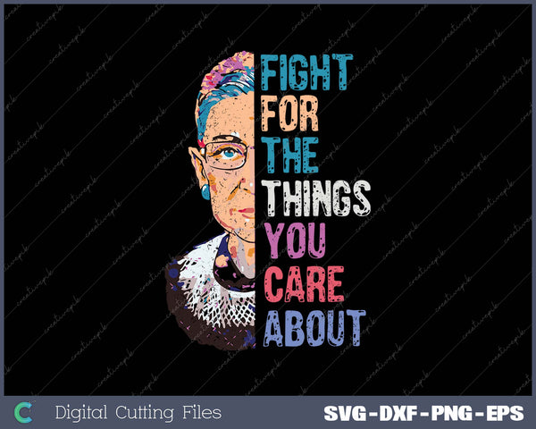 Fight for the Things You Care About RBG Ruth Bader Ginsburg Premium 