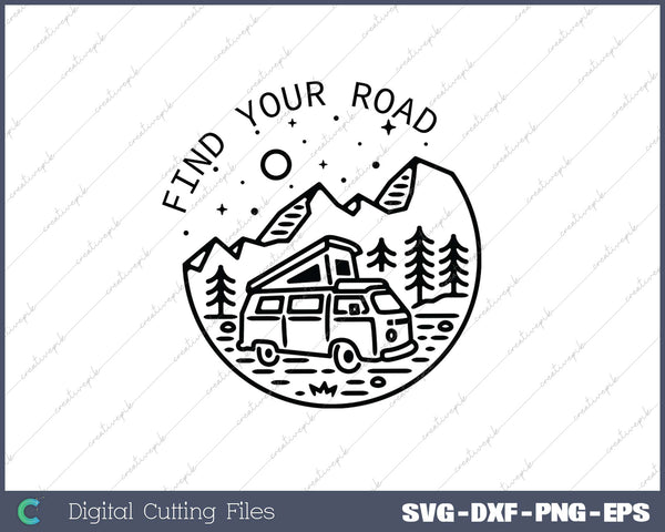 Find Your Road Hiking Camping Travel SVG PNG Cutting Printable Files