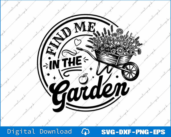 Find Me In The Garden SVG PNG Cutting Printable Files
