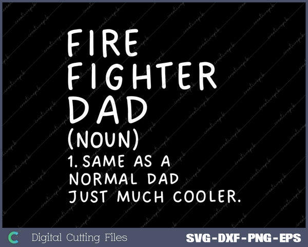 Firefighter Dad Definition Funny Fireman SVG PNG Cutting Printable Files