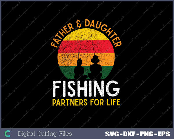 Fisherman Dad and Daughter Fishing Partners For Life