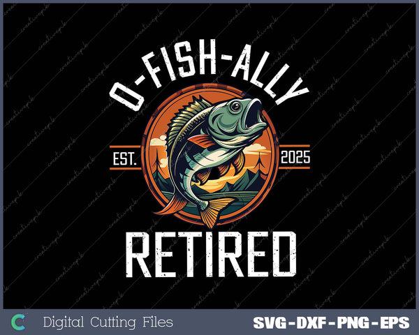 Fisherman Fishing Retirement Gift O-Fish-Ally Retired 2025