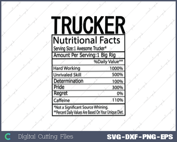 Flatbedder Truck Driver Nutrition Facts Flatbed Trucker