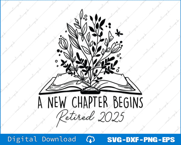 Floral Book a New Chapter Begins Retired Retirement Teacher SVG File