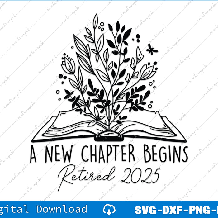 Floral Book a New Chapter Begins Retired Retirement Teacher SVG File