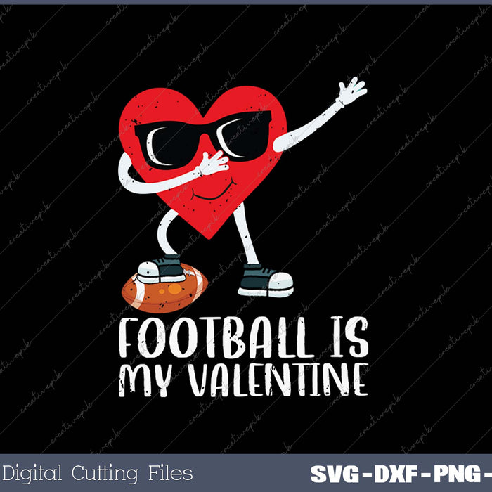 Football Is My Valentine Heart Dab SVG PNG Cutting Printable Files