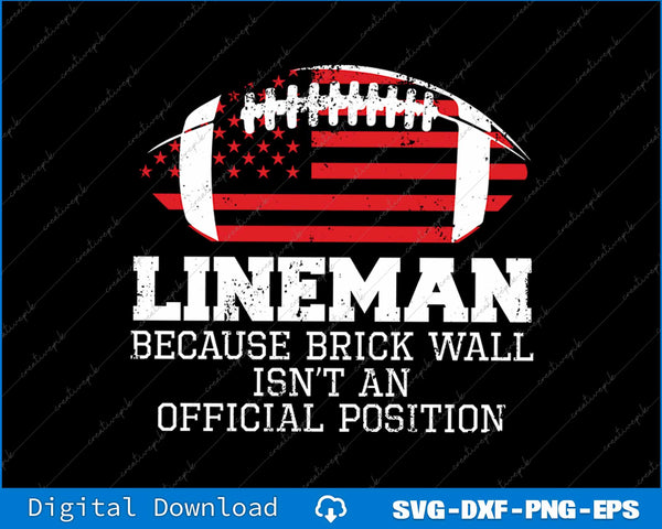 Football Lineman Because Brick Wall SVG PNG Cutting Printable Files