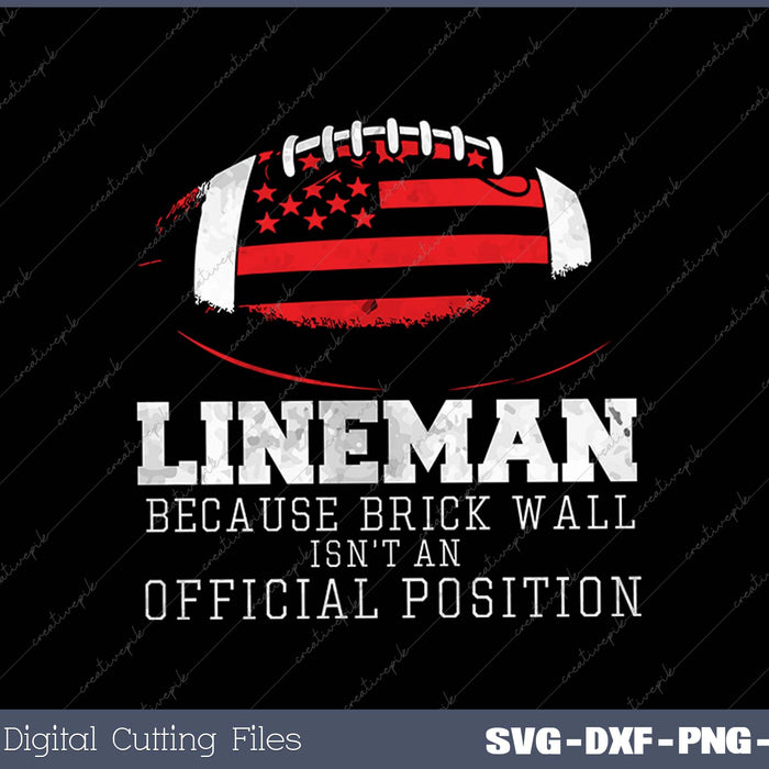 Football Lineman Because Brick Wall O-Line D-Line Lineman SVG PNG Cutting Printable Files