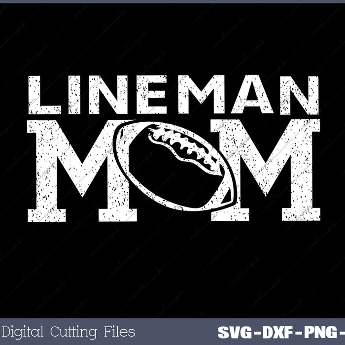 Football Lineman Mom Football Mom SVG PNG Cutting Printable Files