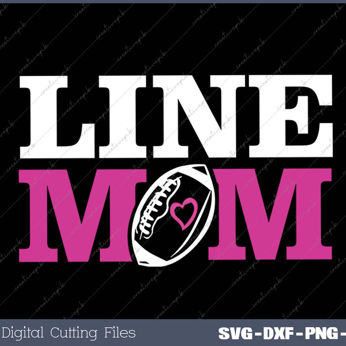 Football Lineman Mom Line Mom SVG PNG Cutting Printable Files