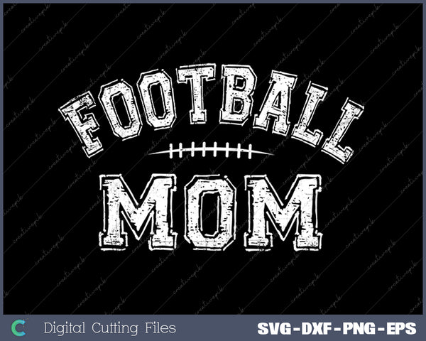 Football Mom Football Mama SVG PNG Cutting Printable Files