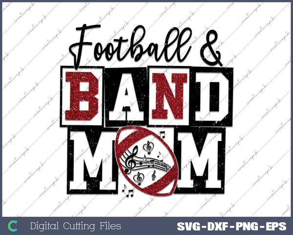 Football and Band Mom SVG PNG Cutting Printable Files