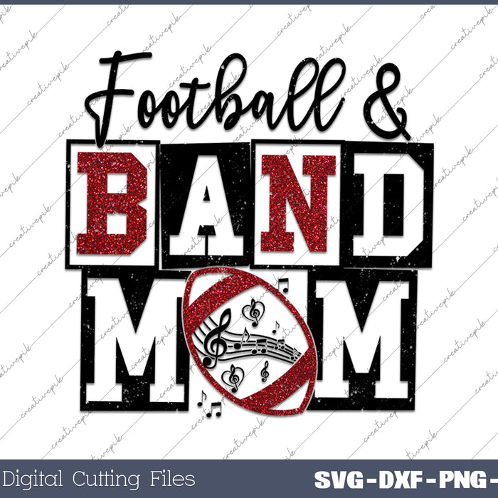 Football and Band Mom SVG PNG Cutting Printable Files