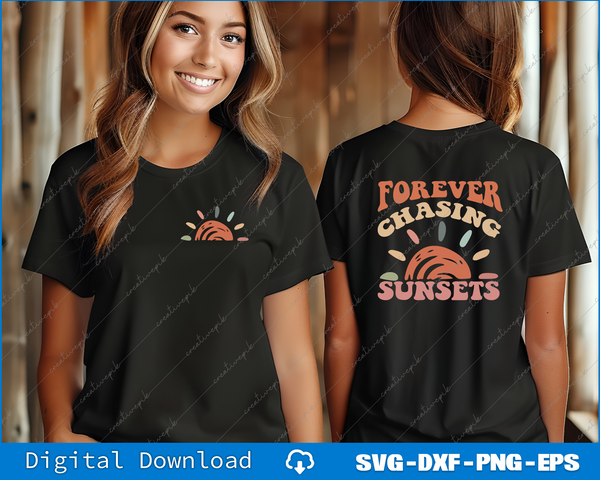 Forever Chasing Sunsets, Forever Chasing Sunsets Summer SVG PNG Back And Front Files
